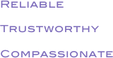 Reliable&#10;Trustworthy&#10;Compassionate