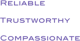 Reliable&#10;Trustworthy&#10;Compassionate